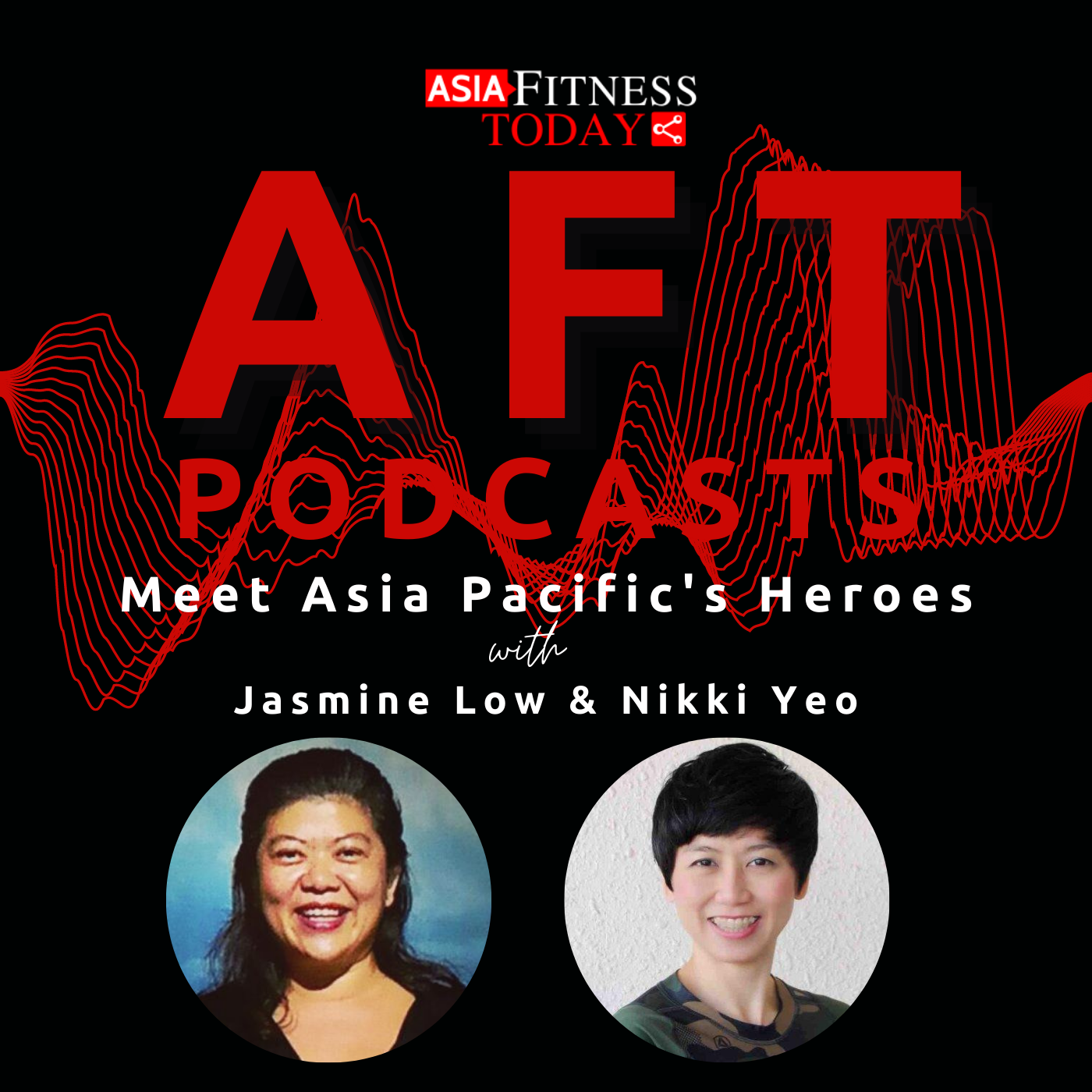 AFT Podcasts by Asia Fitness Today cohosted by Jasmine Low and Nikki Yeo